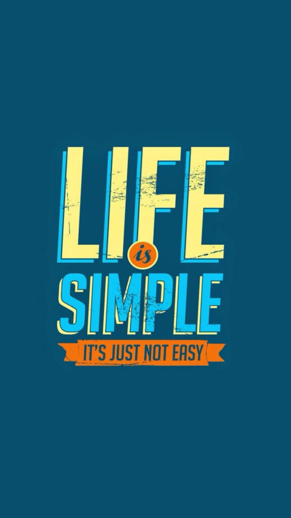 Motivational Quote Wallpaper: 'Life is Simple, It's Just Not Easy'