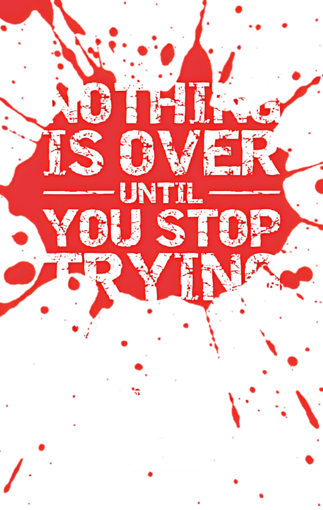Motivational Wallpaper: 'Nothing is Over' Red Splatter Design