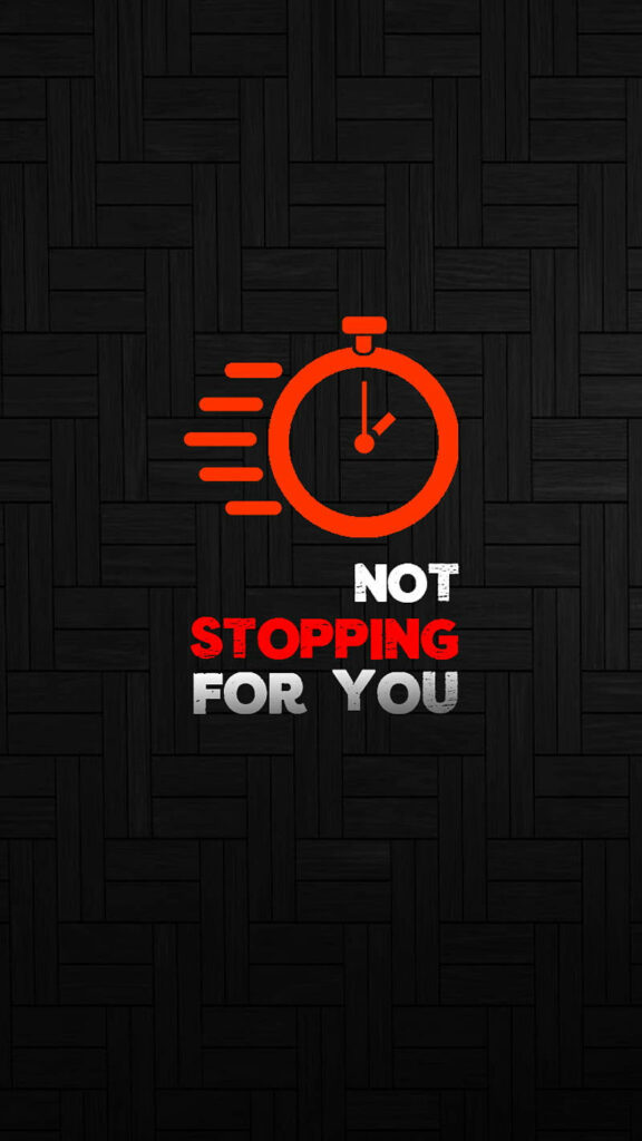 Motivational Wallpaper: Orange Stopwatch & 'Not Stopping For You'