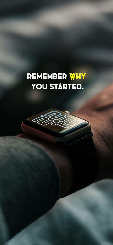 Motivational Quote Wallpaper: ‘Remember Why You Started’ for iPhone