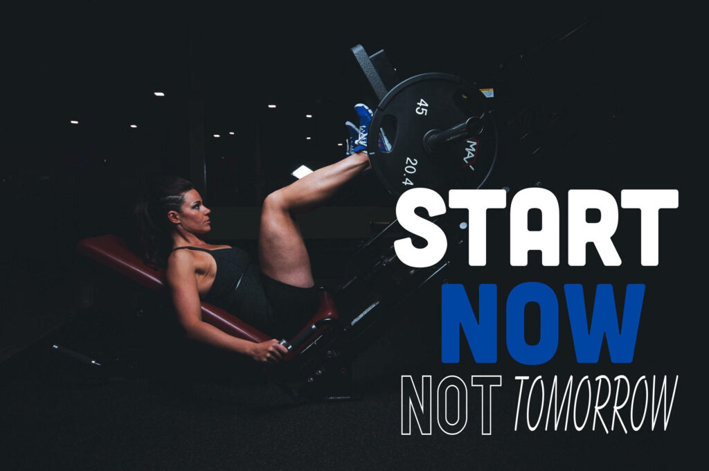 Motivational Wallpaper: Start Now, Not Tomorrow – Leg Press Inspiration