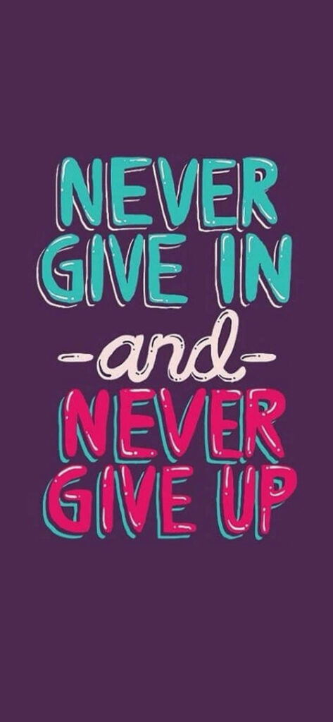 Motivational iPhone Wallpaper: 'Never Give In & Never Give Up'