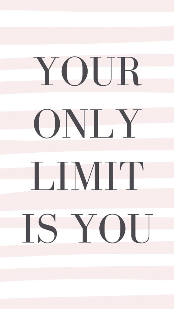 Minimalist iPhone Wallpaper: 'Your Only Limit is You' Quote