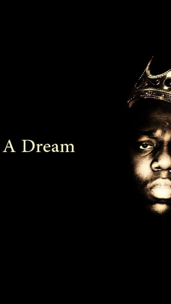Notorious Big portrait with crown and A Dream text on dark background iconic rapper wallpaper