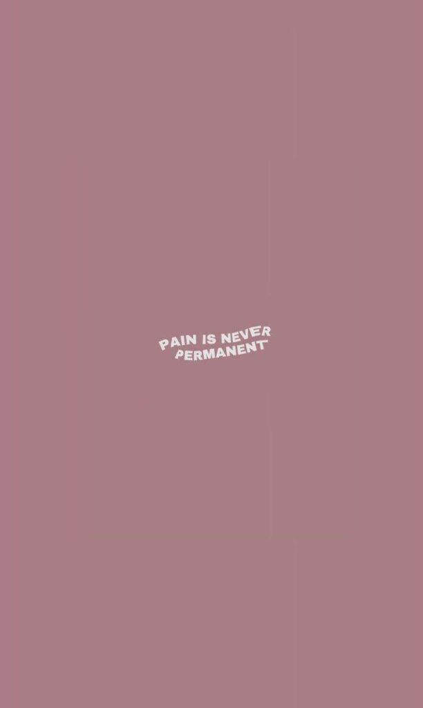 Embracing Impermanence: Dark Brown Minimalist iPhone Baddie Background featuring 'Pain Is Never Permanent' Text in White Wallpaper