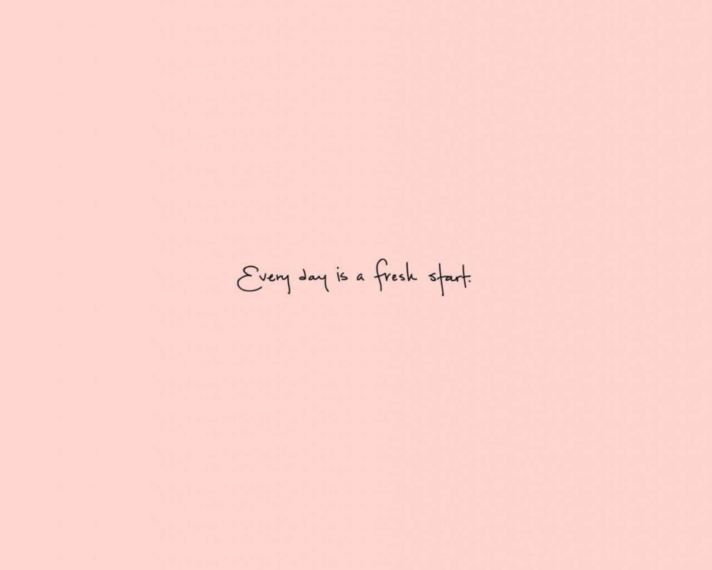 Pastel Pink Wallpaper: 'Every Day is a Fresh Start' Quote Design