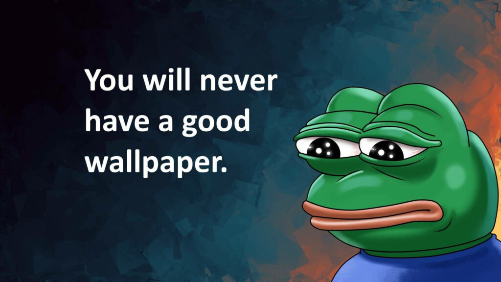 Humorous PC Dampens Pepe The Frog's Spirits with Subpar Wallpaper Choices