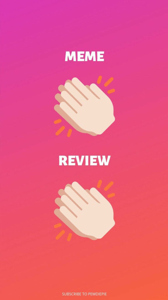 Pewdiepie Meme Review clap gesture on vibrant gradient background wallpaper design