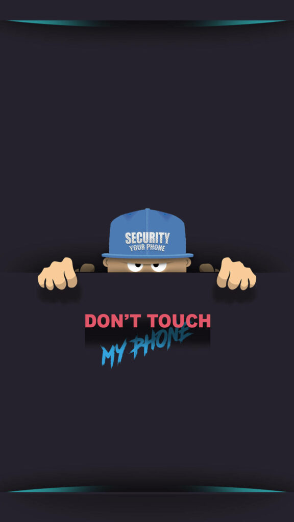 Playful cartoon with blue security cap peeking over black border bold Dont Touch My Phone text wallpaper