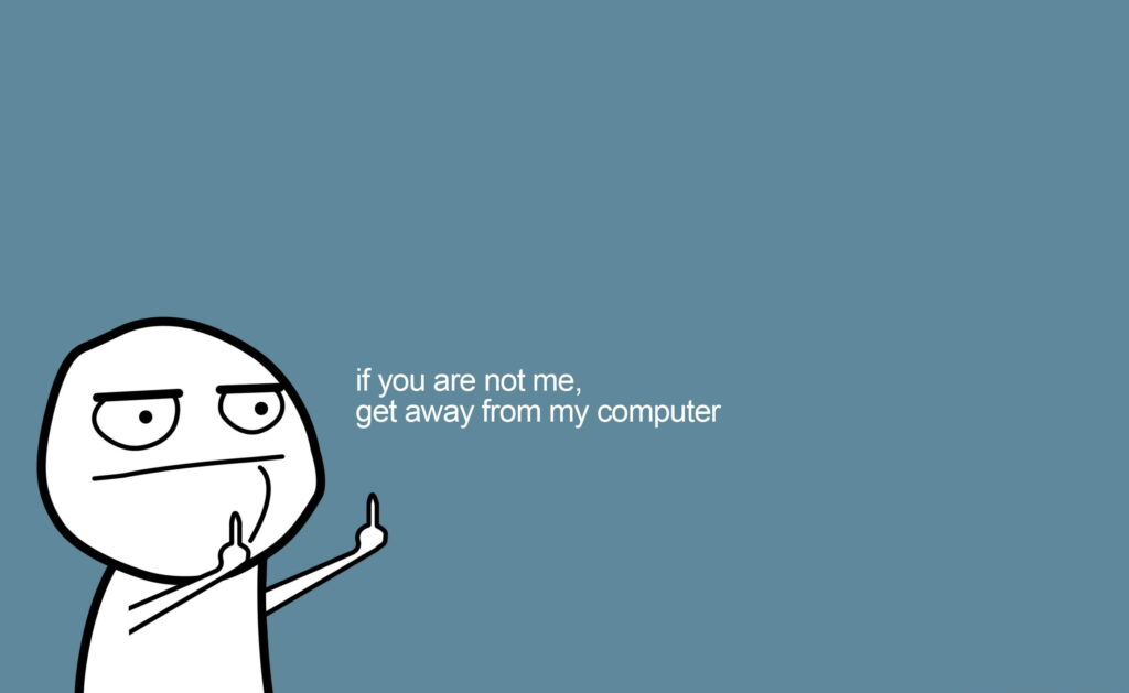 Protect Your Screen: Get Away from My Computer Meme Wallpaper