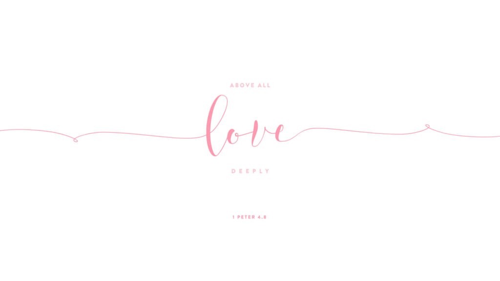 Elegant Minimalist Wallpaper: 'Above All Love Deeply' Design