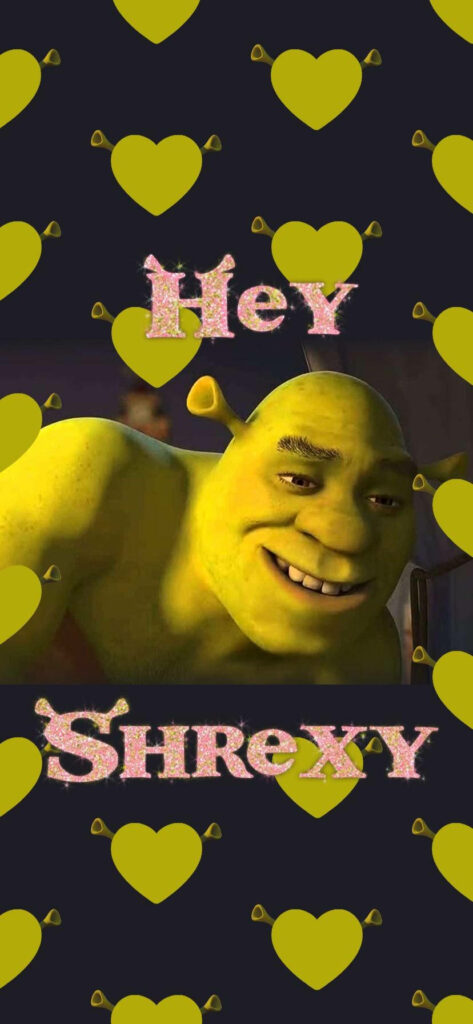 Fun Shrek Wallpaper: Smiling with Yellow Hearts & 'Hey Shrexy' Text