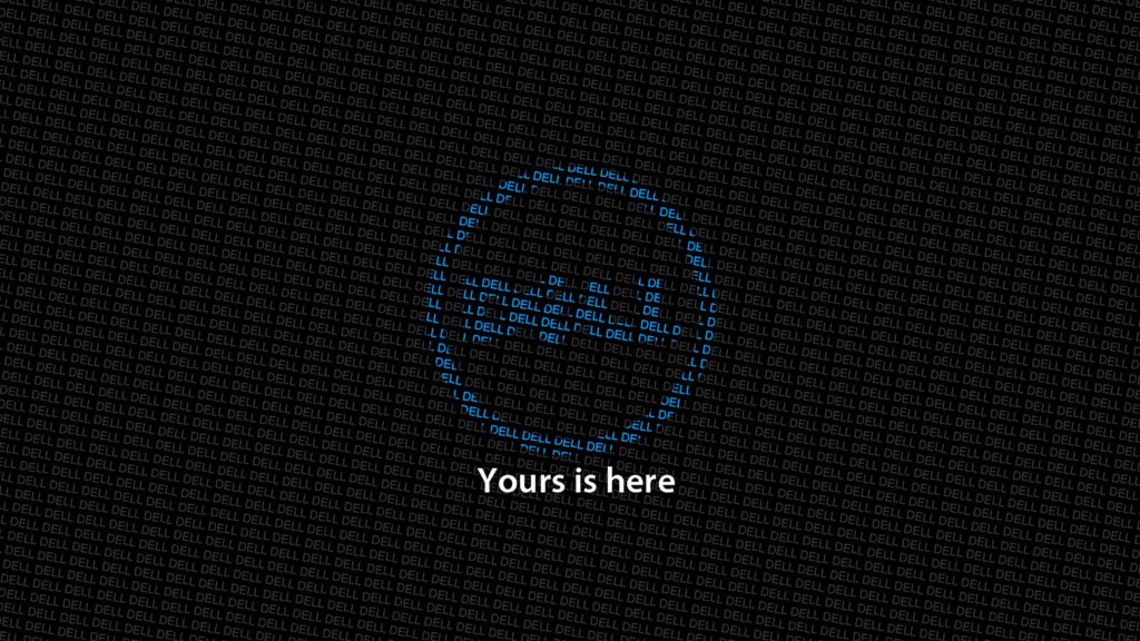 Dell wallpaper with blue logo on dark patterned background and Yours is here tagline below
