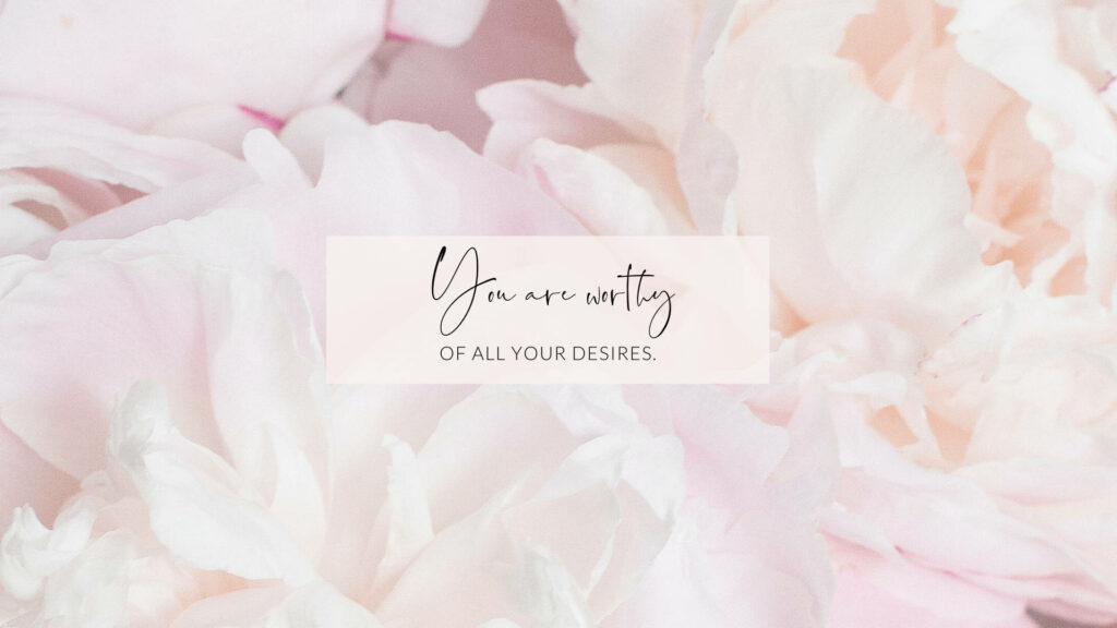 Pastel Peony Wallpaper: Empowering 'You Are Worthy' Design