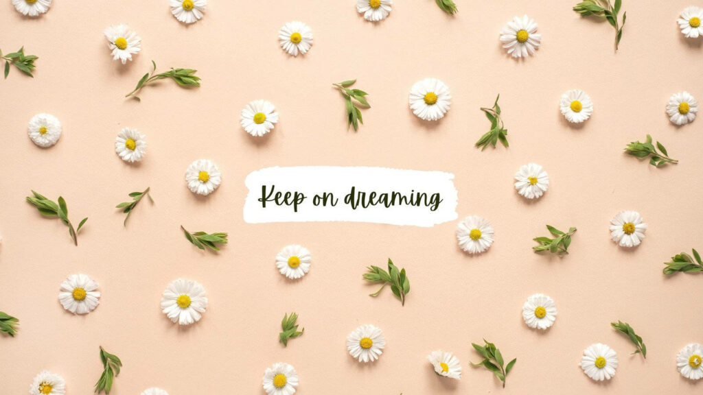 Calming Pink Daisy Wallpaper with 'Keep on Dreaming' Quote