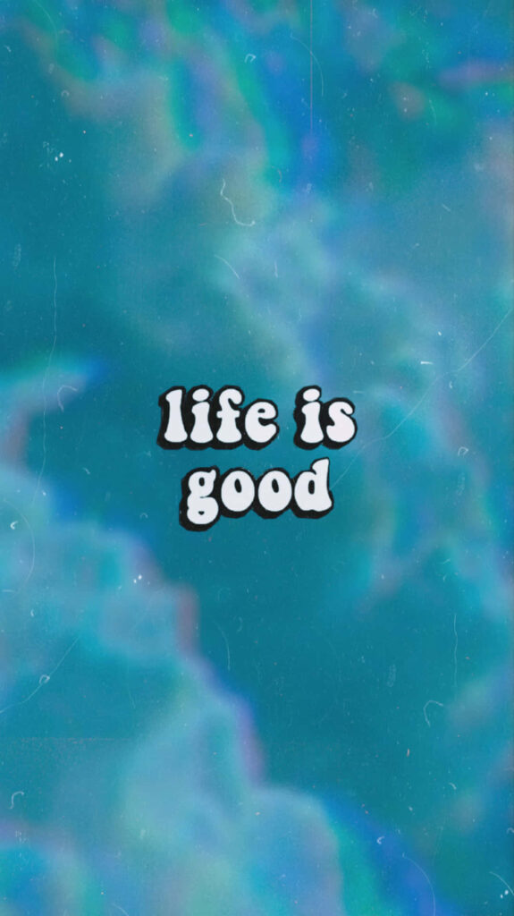 Serene Blue & Green Gradient Wallpaper: 'Life is Good' Design
