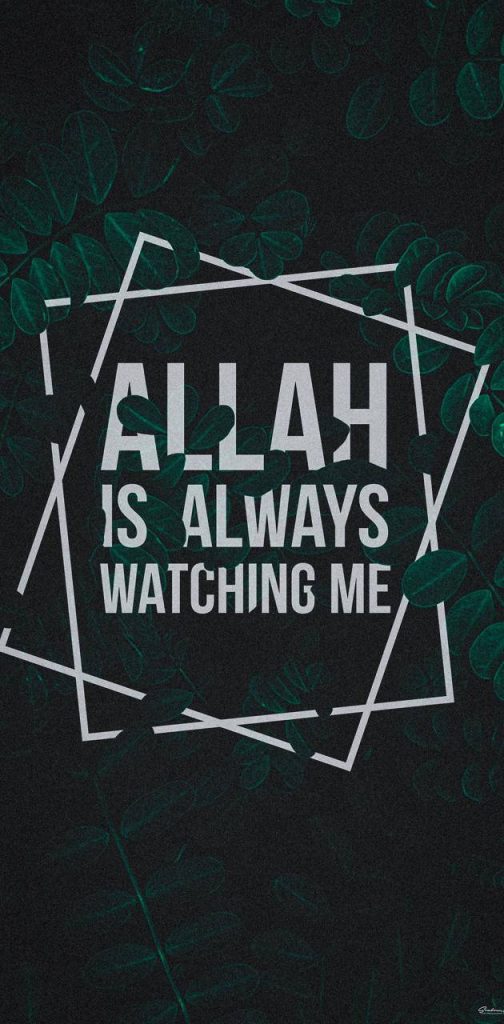 Spiritual wallpaper with quote Allah Is Always Watching Me in white frame on dark green foliage background