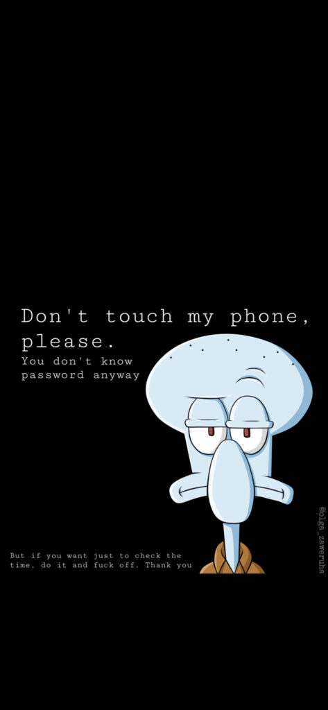 Squidward serious expression wallpaper with no touch phone warning on black background cartoon
