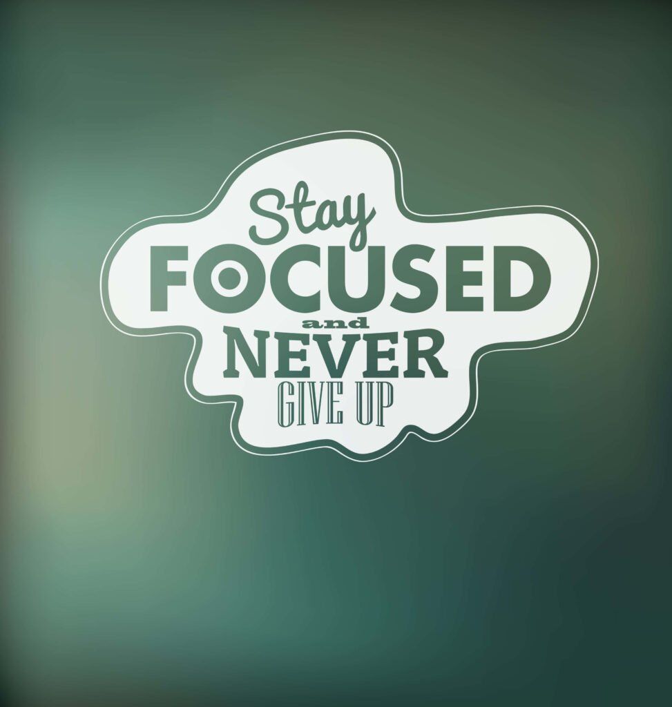 Stay Focused & Never Give Up - Motivational Green Wallpaper
