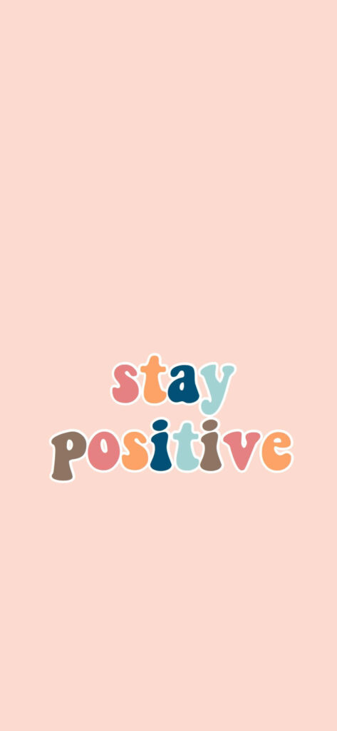 Stay Positive Wallpaper: Playful Multicolored Design on Peach Background