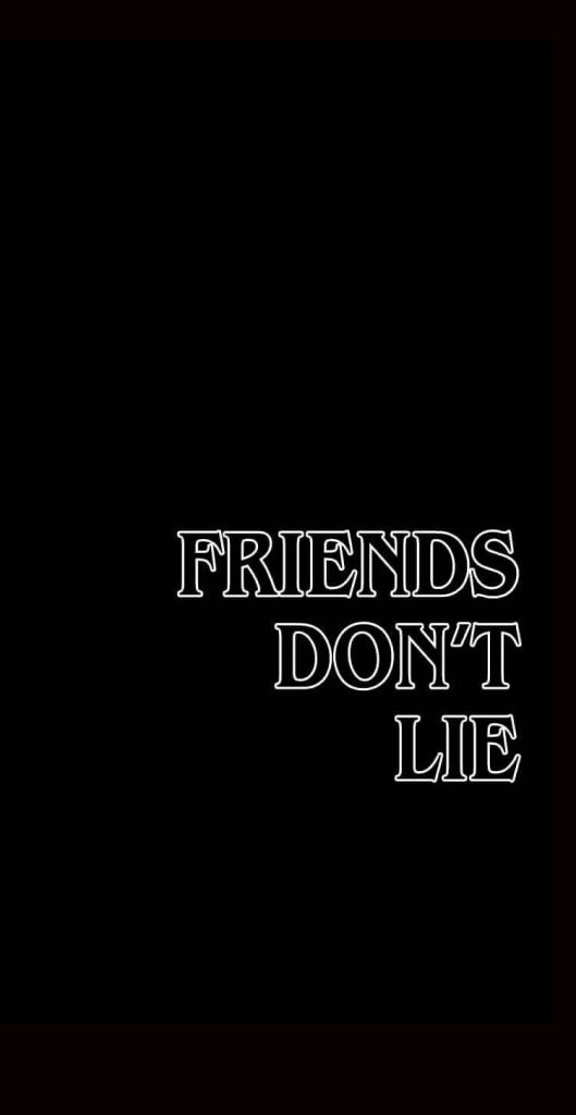 Stranger Things minimalist wallpaper with friends don't lie white outline quote on black background