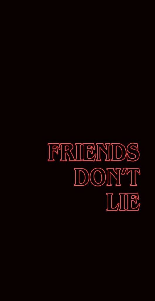 Stranger Things Friends Don’t Lie glowing red quote on black minimalist high contrast wallpaper