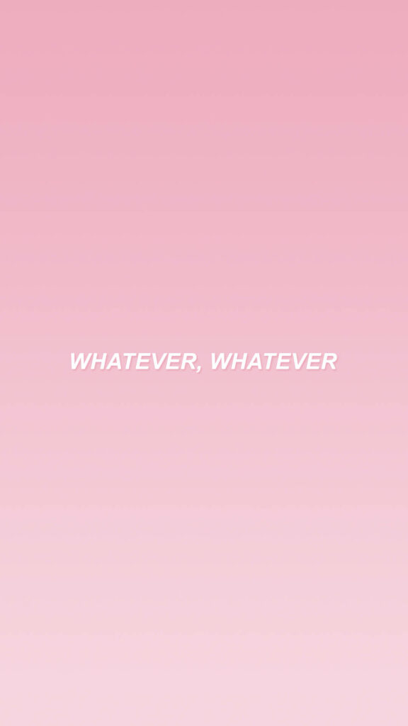 Contemporary Cool: Minimalistic Iphone Baddie Background featuring 'whatever Whatever' in Two-toned Palette Wallpaper