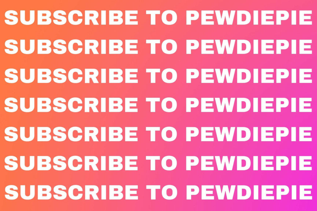 Bright colorful gradient wallpaper with repeated bold Subscribe to Pewdiepie text pattern