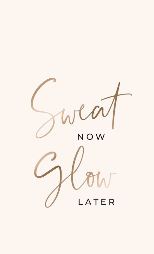 Sweat Now Glow Later Wallpaper - Minimalist Fitness Inspiration