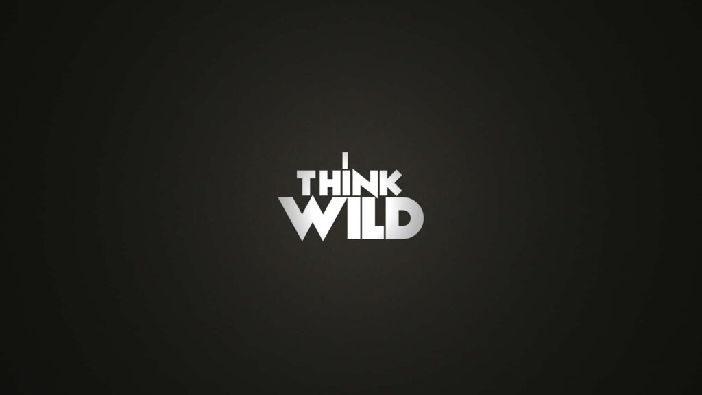 Bold 'Think Wild' Wallpaper: Edgy Motivational Design on Dark Background
