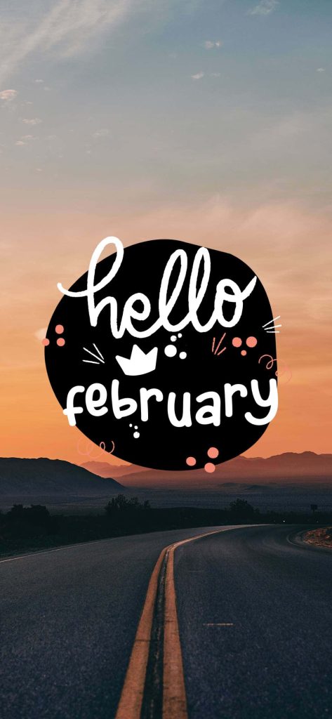 Tranquil road to sunset mountains with hello February text and crown wallpaper background