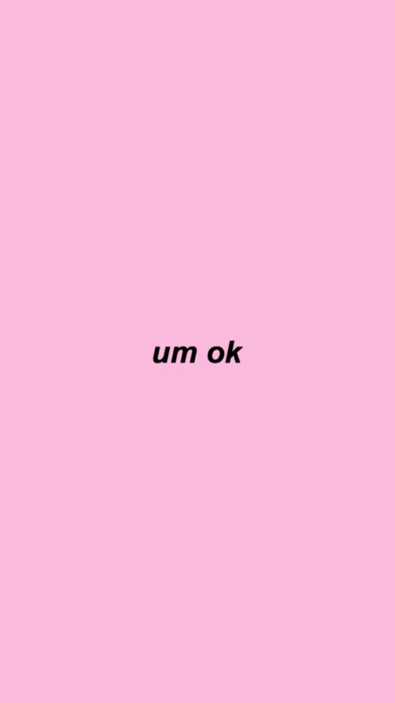Trendy Minimalist Pink Wallpaper: 'Um Ok' Lock Screen Design