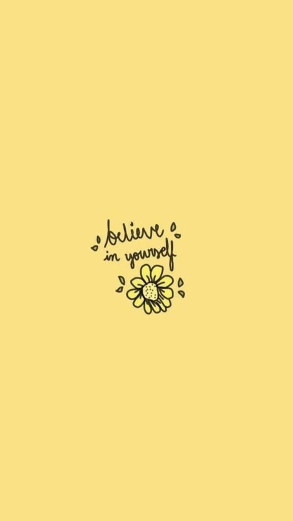 Uplifting 'Believe in Yourself' Wallpaper with Cheerful Flower Design