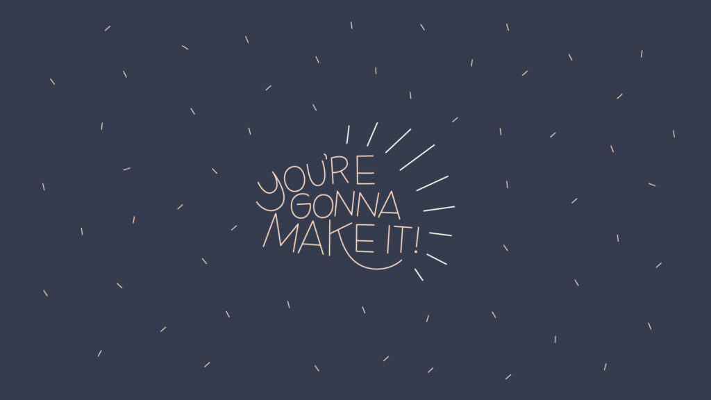 Motivational Wallpaper: 'You're Gonna Make It!' Dark Blue Design