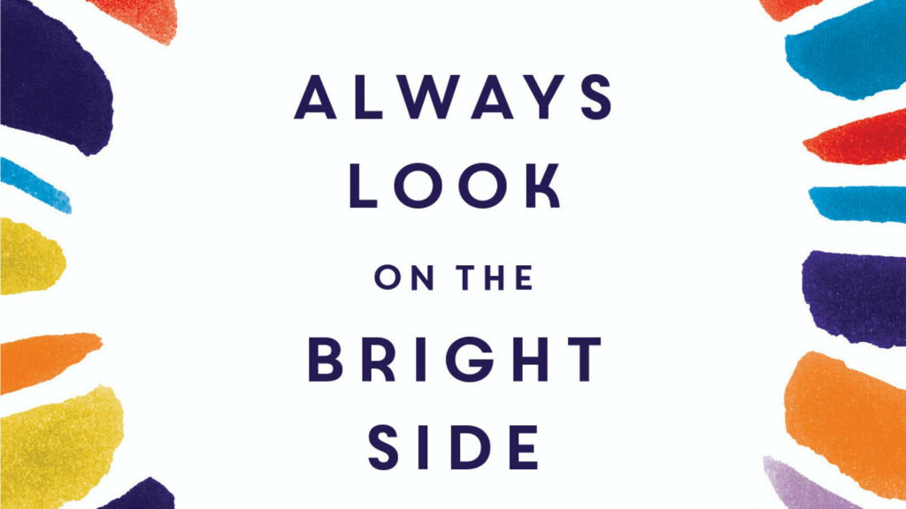 Motivational Wallpaper: 'Always Look on the Bright Side' Design