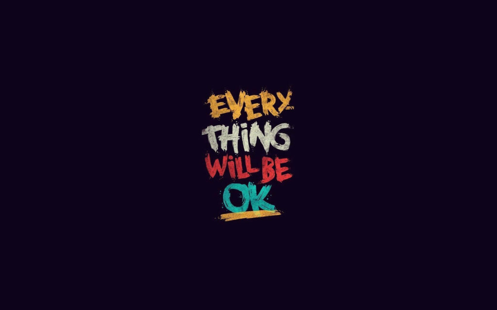 Vibrant Motivational Wallpaper: 'Everything Will Be OK' Design