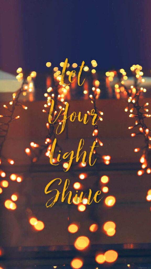 Romantic fairy lights wallpaper with Let Your Light Shine glowing message festive ambiance